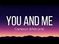 Cameron Whitcomb - You and Me (Lyrics)