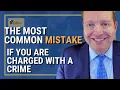 Avoid the Most Common Mistake if You Are Charged with a Crime Washington State Attorney