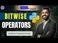 Lec-13 Bitwise Operators in Python Right-shift Left-shift AND OR NOT XOR Python