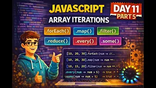 JavaScript Array Iteration Methods - forEach map filter reduce every some Part 5