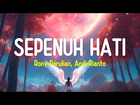 Download MP3 Bukan Matahari Bila Tak Menyinari (Lirik Lagu)| Sepenuh Hati - Rony Parulian, Andi Rianto (Viral)