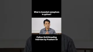 What is bounded semaphore in Multithreading by Prashant Sir