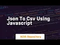 Json to csv using javascript