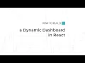 How to Build a Dynamic Dashboard in React