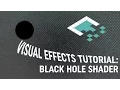 Visual Effects Tutorial Black Hole Shader