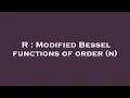 R Modified Bessel functions of order n
