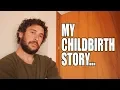 Download Lagu MY CHILDBIRTH STORY...