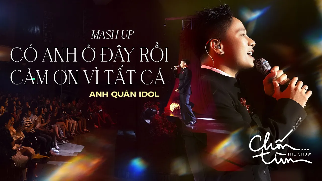 Mashup Có Anh Ở Đây Rồi x Cảm Ơn Vì Tất Cả l Anh Quân Idol x Khắc Anh | Live at Chốn Tìm The Show Mashup Có Anh Ở Đây Rồi x Cảm Ơn Vì Tất Cả l Anh Quân Idol x Khắc Anh | Live at Chốn Tìm The Show