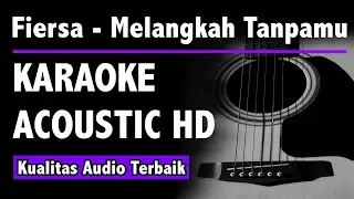 Download Fiersa Besari - Melangkah Tanpamu (Karaoke Acoustic Tanpa Vokal) HD MP3