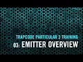 Trapcode Particular 3 Training 03 Emitter Overview