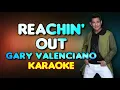 [KARAOKE] REACHIN' OUT - Gary Valenciano 🎤🎵
