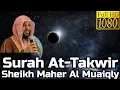 Download Lagu Surah At Takwir سورة التكوير Sheikh Maher Al Muaiqly ماهر المعيقلي - English Translation