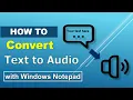How to convert Text to Speech using Windows Notepad