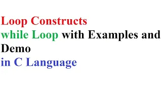Loop Constructs while Loop in C Language in Urdu Hindi