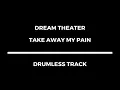 Lagu Dream Theater - Take Away My Pain (drumless)