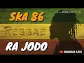Download Lagu SKA 86 - RA JODO LIRIK (SKA VERSION REGGEA)