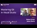 Visual Studio Toolbox Live - Mastering Git in Visual Studio
