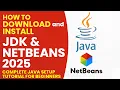 How to Download and Install JDK NetBeans 2025 Complete Java Setup Tutorial for Beginners