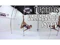 Tutorial de Variacao do Pole V por Vanessa Costa