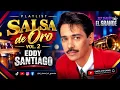 ❤️‍🔥 Eddie Santiago – Amar a Muerte | Salsa Romántica 💔 | Salsa de Oro Vol. 2