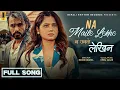 Download Lagu New Nepali Song 2024 | Himal Sagar | Keki Adhikari | Na Maile Lekhe Na Unle Lekhin | Re-Version
