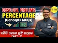 PERCENTAGE Full Concept MCQs Part-2 OSSC CGL RI AMIN 2026 Susant Sir Best Strategy Class