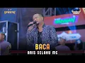 Lagu BACA - ARIS SELAKU MC - SIMPATIK MUSIC - KRAJAN GADING KULON DAU - ABD AUDIO