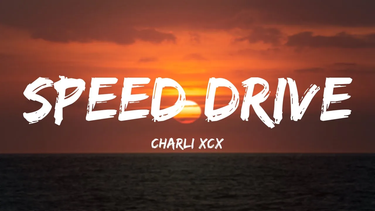 Charli XCX - Speed Drive (Lyrics)