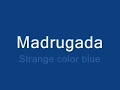 Madrugada - Strange color blue