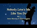 Download Lagu NOBODY LOVE'S ME LIKE YOU DO (duet) /lyrics By: Anne Murray \u0026 Dave Loggins