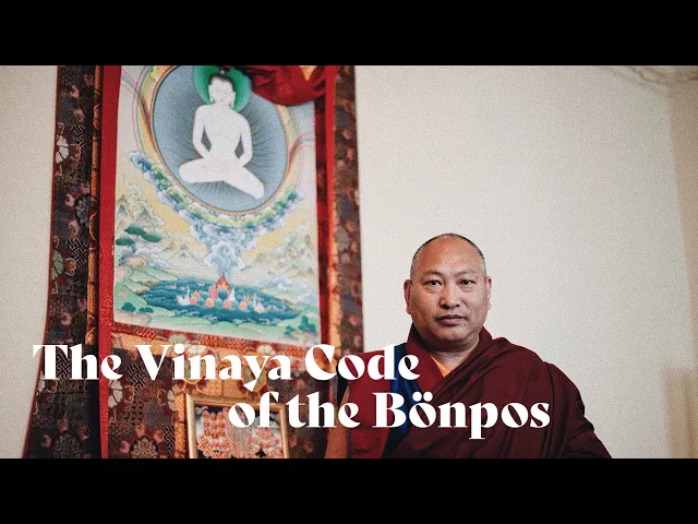 The Vinaya Code of the Bönpos | HH the 34th Menri Trizin [Turn on Captions]