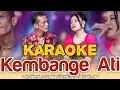 Download Lagu KEMBANGE ATI - KARAOKE - CATUR ARUM FT DENIK ARMILA