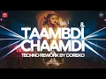 Download Lagu Taambdi Chaamdi - Techno Mix By DOREKO