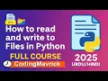 How to Read and Write from Files in Python Full Course 2025 Urdu Hindi