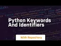 Python keywords and identifiers