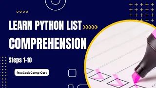 Learn Python List Comprehension Scientific Computing with Python freeCodeCamp Cert Steps 1-10