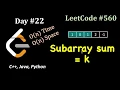 Subarray Sum Equals k LeetCode 30 day Challenge Day 22 C Java Python LeetCode