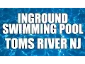 Inground Swimming Pool - Toms River