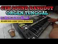 Download Lagu Cek Sound Dangdut Orgen Tunggal [ Tajamnya Karang + Vocal ] HD AUDIO BASS JERNIH SERASA MAIN OREGEN