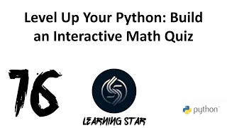 16 - Level Up Your Python Build an Interactive Math Quiz total time until now 90 07