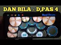 Lagu DAN BILA - D_PAS 4 || REAL DRUM COVER