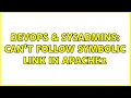 DevOps SysAdmins Can t follow symbolic link in apache2 2 Solutions