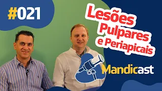 🎙 MANDICAST ODONTOLOGIA #021 [PARTE 1] - Lesões Pulpares e Periapicais