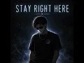 Stay Right Here