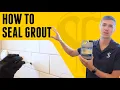 How To Seal Grout - DIY for Beginners