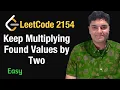 Keep Multiplying Found Values by Two - Leetcode 2154