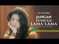Lagu JANGAN TUNGGU LAMA-LAMA - CICI FARAMIDA | REGGAE VERSION | JCOVERID