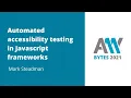 Mark Steadman - Automated accessibility testing in Javascript frameworks