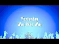 Download Lagu Yesterday - Wet Wet Wet (Karaoke Version)