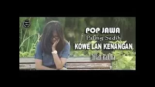 Download POP JAWA paling sedih bikin NANGIS ! KOWE LAN KENANGAN - INTAN RAHMA MP3